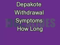 Depakote Withdrawal Symptoms How Long