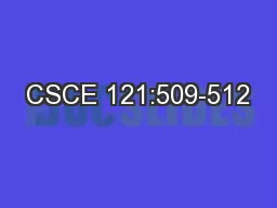 CSCE 121:509-512