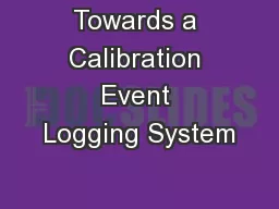 Towards a Calibration Event Logging System