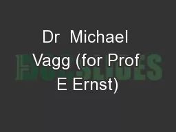 Dr  Michael Vagg (for Prof E Ernst)