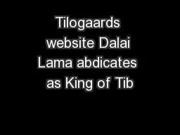 Tilogaards website Dalai Lama abdicates as King of Tib