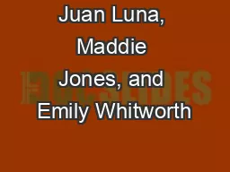 Juan Luna, Maddie Jones, and Emily Whitworth