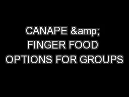 CANAPE & FINGER FOOD OPTIONS FOR GROUPS