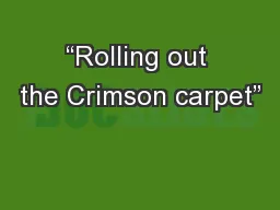 “Rolling out the Crimson carpet”
