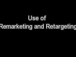 Use of Remarketing and Retargeting