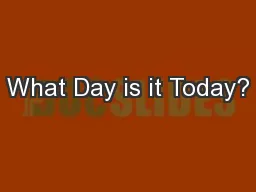 What Day is it Today?