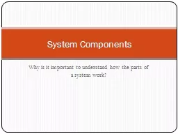Why is it important to understand how the parts of a system
