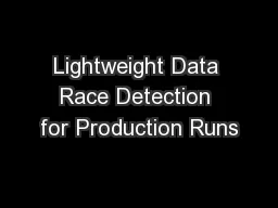 Lightweight Data Race Detection for Production Runs