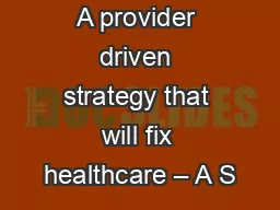 A provider driven strategy that will fix healthcare – A S