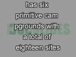 Whiskeytown has six primitive cam pgrounds with a total of eighteen sites