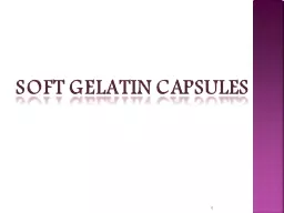 1 Soft gelatin capsules
