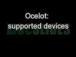 Ocelot: supported devices