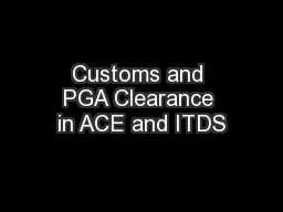 Customs and PGA Clearance in ACE and ITDS