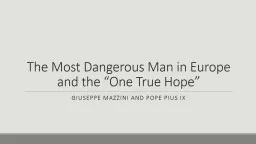 The Most Dangerous Man in Europe and the “One True Hope