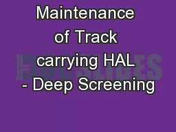 Maintenance of Track carrying HAL - Deep Screening