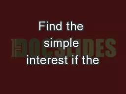 Find the simple interest if the