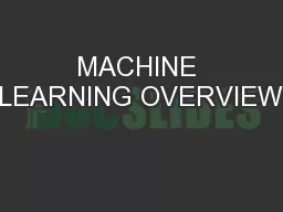 MACHINE LEARNING OVERVIEW