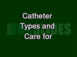 Catheter Types and Care for