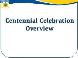 Centennial Celebration Overview