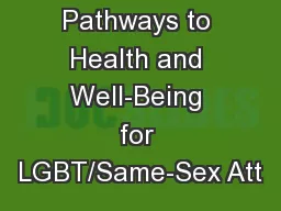 The Pathways to Health and Well-Being for LGBT/Same-Sex Att