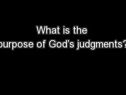 What is the purpose of God’s judgments?