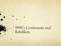 1950’s Conformity and Rebellion