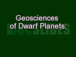 Geosciences of Dwarf Planets: