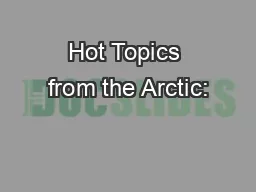 Hot Topics from the Arctic: