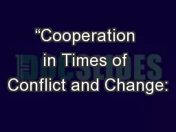 “Cooperation in Times of Conflict and Change: