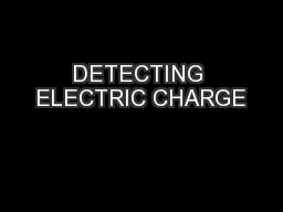 DETECTING ELECTRIC CHARGE