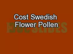 Cost Swedish Flower Pollen