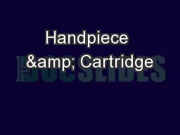 Handpiece & Cartridge
