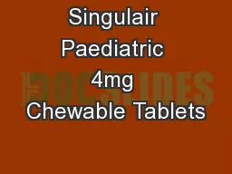 Singulair Paediatric 4mg Chewable Tablets
