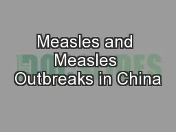 Measles and Measles Outbreaks in China