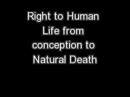 Right to Human Life from conception to Natural Death