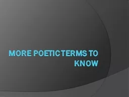M ore Poetic Terms to Know