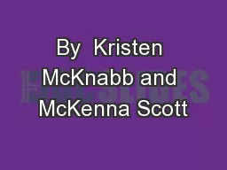 By  Kristen McKnabb and McKenna Scott