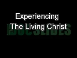 Experiencing The Living Christ
