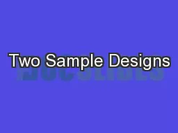 Two Sample Designs