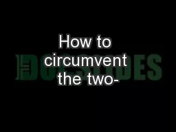 How to circumvent the two-