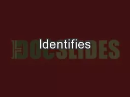 Identifies