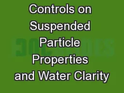 Controls on Suspended Particle Properties and Water Clarity