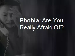 Phobia: