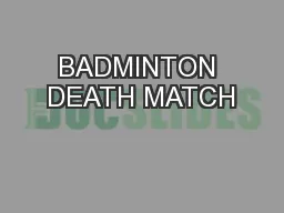 BADMINTON DEATH MATCH