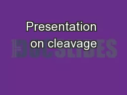 Presentation on cleavage