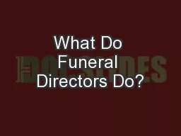 What Do Funeral Directors Do?