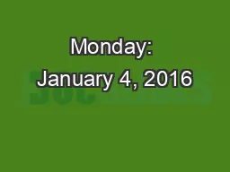 Monday: January 4, 2016