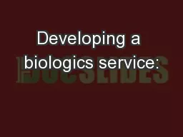 Developing a biologics service: