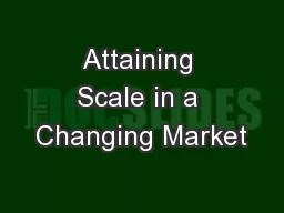 Attaining Scale in a Changing Market
