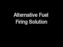 Alternative Fuel Firing Solution